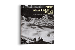 Das Buchcover von Der Deutsche Film zeigt ein Schwarz-Weiß-Foto von einem Filmset. Eine Filmcrew mit altertümlicher Kamera dreht eine Szene vor einer zerklüfteten, mondähnlichen Berglandschaft unter einem Sternenhimmel.