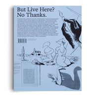 Rückseite eines Buches mit hellblauem Hintergrund und dem Titel But Live Here? No Thanks. in schwarzer Schrift. Darunter befindet sich ein Text über Surrealismus und eine surrealistische Schwarz-Weiß-Zeichnung, die eine Landschaft mit abstrakten Figuren, einem Gebäude und einer großen Hand, die mit einer Feder zeichnet, darstellt. Unten links ist eine aufgeschlagene Buchseite mit Text zu sehen.