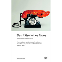 Buchcover von Das Rätsel eines Tages. Ein großer, roter Hummer liegt anstelle des Hörers auf einem alten, schwarzen Wählscheibentelefon. Der untere Teil des Covers listet den Titel, Untertitel und die Autoren auf weißem Hintergrund.