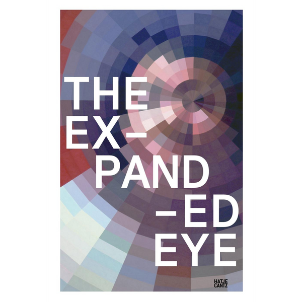 Ein Buchcover mit dem Titel The Ex-pand-ed Eye in weißer Schrift. Der Hintergrund ist ein abstraktes, wirbelartiges Mosaik aus bunten Kacheln in Blau-, Rosa- und Rottönen.