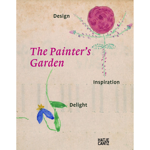 Das Buchcover für The Painter's Garden zeigt eine kindliche Aquarellzeichnung von Blumen auf beigem Papier, ergänzt durch die Worte Design, Inspiration und Delight.