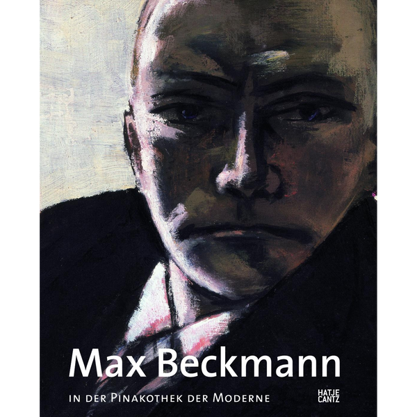 Das Cover des Buches Max Beckmann in der Pinakothek der Moderne zeigt ein expressives Selbstporträt des Künstlers mit ernstem Blick.