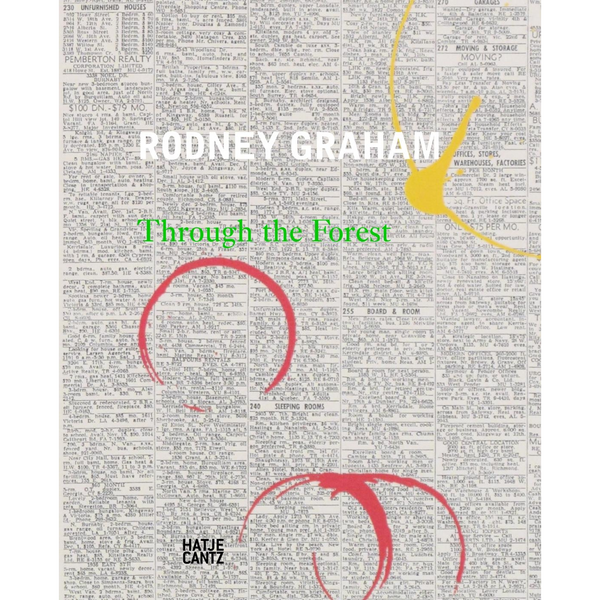Buchcover für Rodney Grahams Through the Forest. Der Titel und Name des Künstlers sind in Weiß und Grün über eine Zeitungsseite mit Kleinanzeigen gelegt. Abstrakte Kleckse in Gelb und Rot bedecken Teile des Texts.