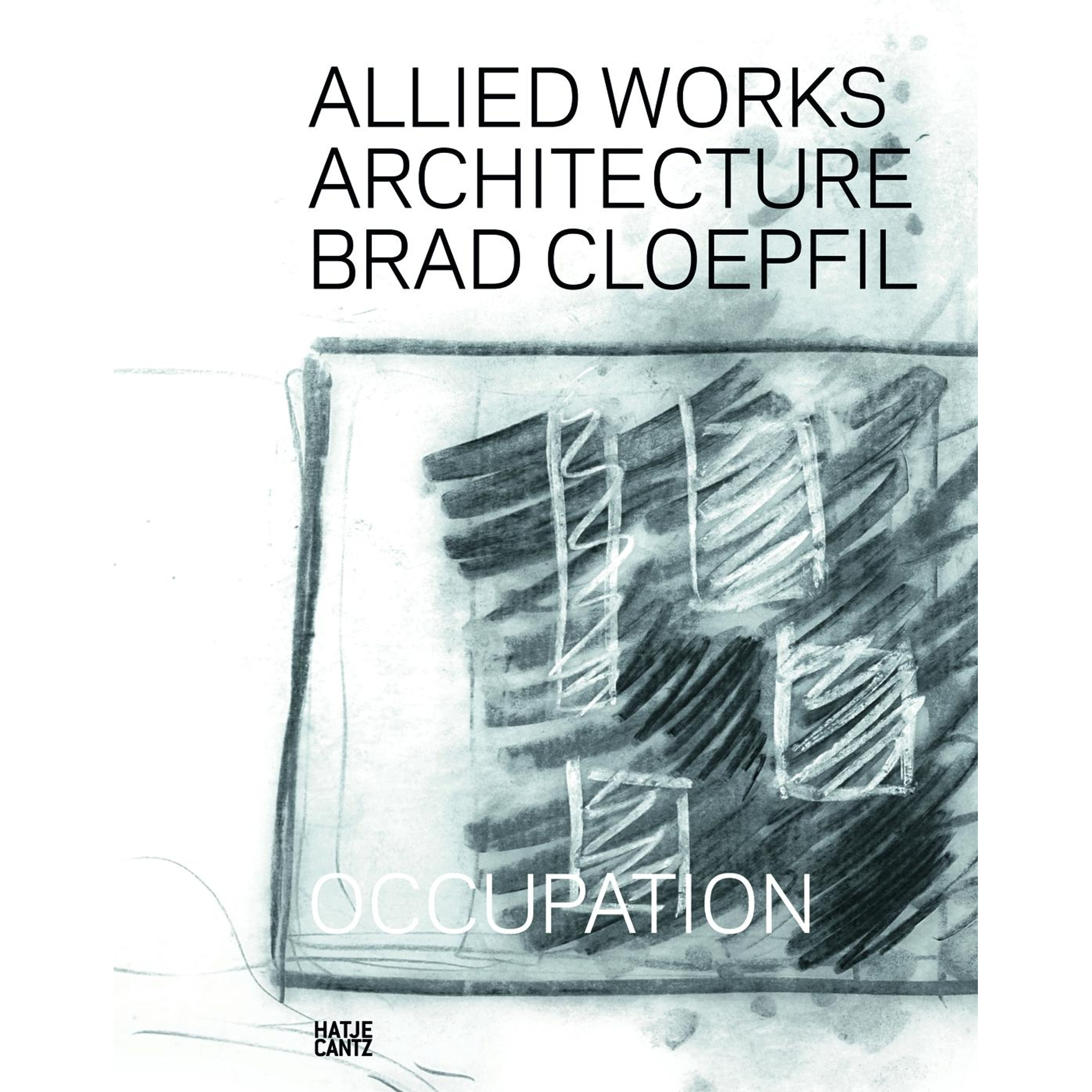 アート・デザイン・音楽 Brad Cloepfil Allied Works Architecture Allied Works Architecture: Brad Cloepfil | Hatje Cantz Verlag