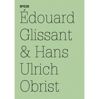 Ein hellgrünes Buchcover mit dem Text Nº038, Édouard Glissant & Hans Ulrich Obrist in einer dünnen, schwarzen Serifenschrift.