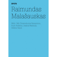 Ein hellblaues Cover mit schwarzem Text in einer dünnen Serifenschrift. Der Text lautet Nº079, Raimundas Malašauskas, With / Mit Christodoulos Panayiotou, Ruth Robbins, Jessica Warboys, Hélène Vanel.