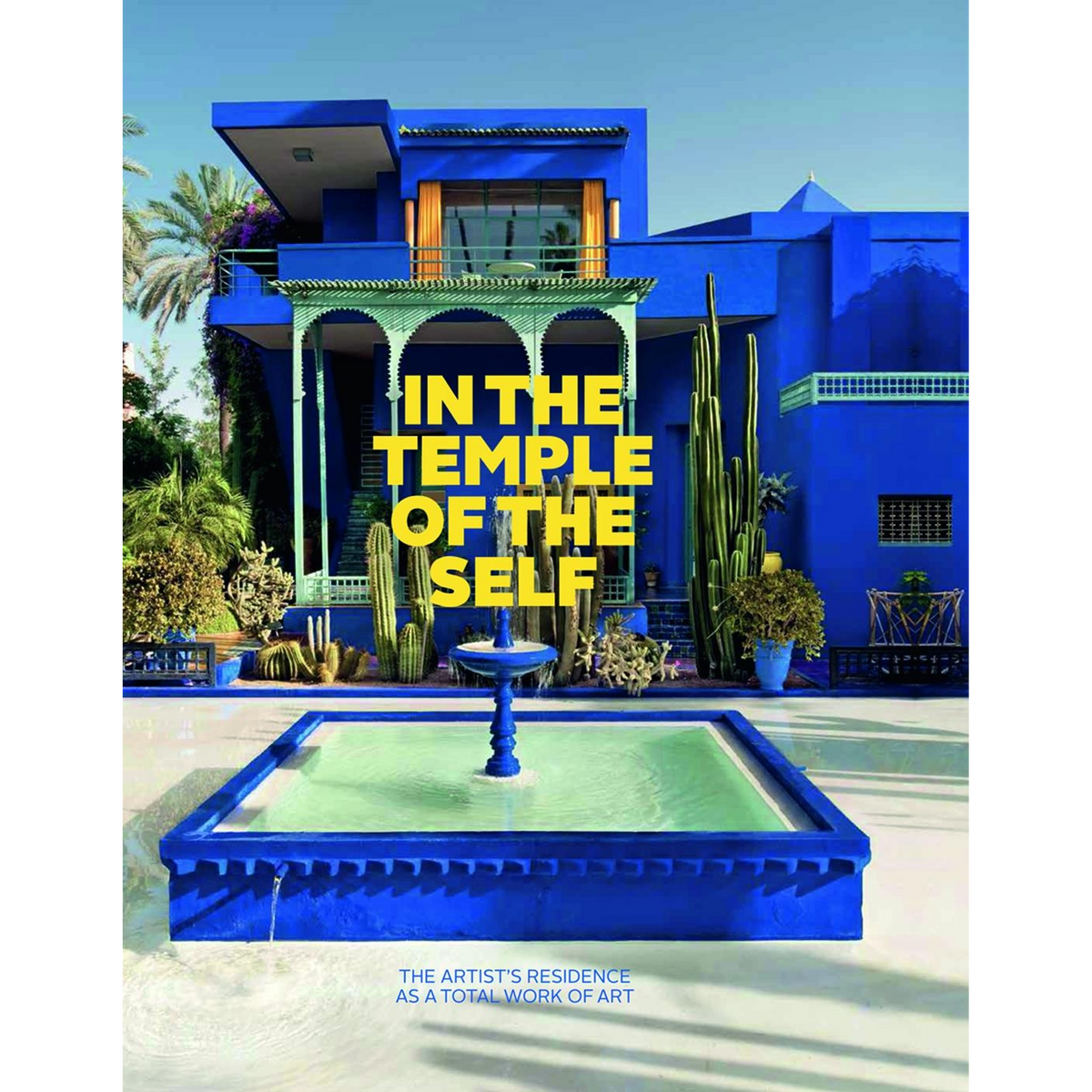 Coverbild In the Temple of the Self. The Artist's Residence as a Total Work of Art