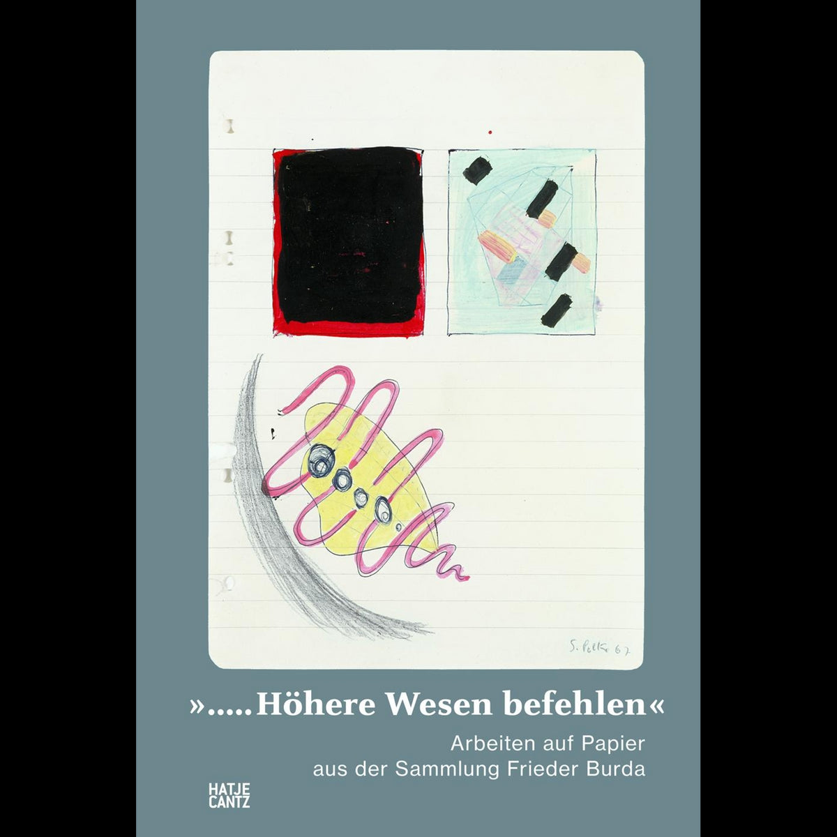 Coverbild "...Höhere Wesen befehlen..."Arbeiten auf Papier aus der Sammlung Frieder Burda