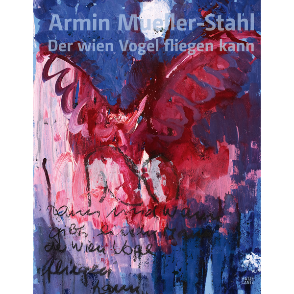 Expressives Gemälde eines Vogels in Rot-, Rosa- und Blautönen auf dem Buchcover von Armin Mueller-Stahl mit dem Titel Der wien Vogel fliegen kann.