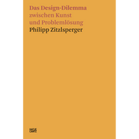 Das ockerfarbene Buchcover für Das Design-Dilemma zwischen Kunst und Problemlösung von Philipp Zitzlsperger, mit einem schwarzen Balken am linken Rand und dem Logo des Verlags Hatje Cantz unten.