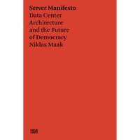 Das Cover des Buches Server Manifesto: Data Center Architecture and the Future of Democracy von Niklas Maak. Der Text ist in Schwarz auf einem roten Hintergrund gesetzt.