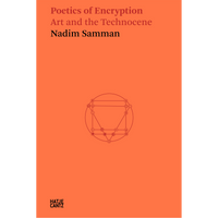 Das Buchcover von Poetics of Encryption von Nadim Samman auf leuchtend orangefarbenem Hintergrund, mit einem komplexen geometrischen Diagramm in der Mitte.