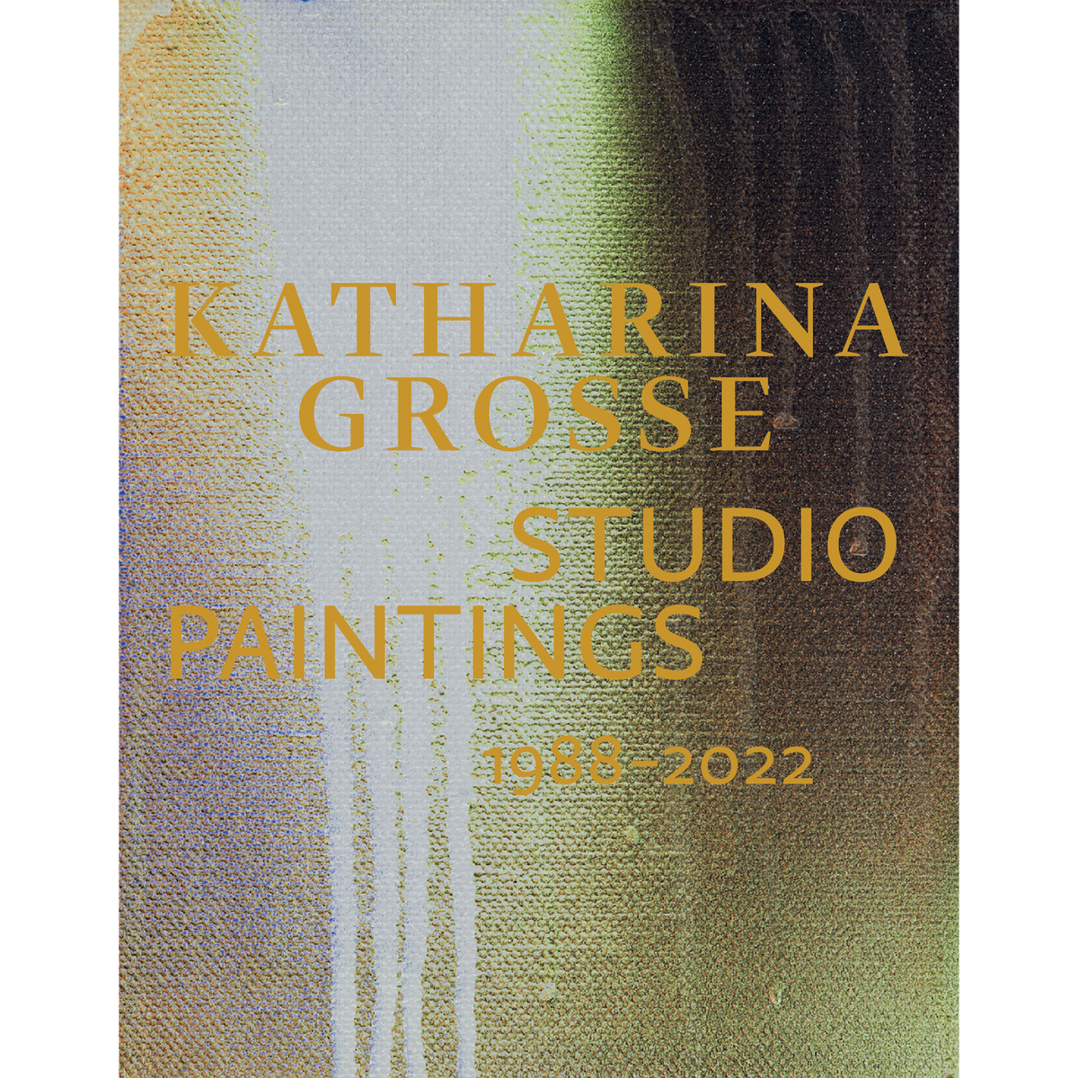 Coverbild Katharina Grosse Studio Paintings, Three Decades:
