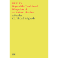 Das Buchcover von Realty: Beyond the Traditional Blueprints of Art & Gentrification, herausgegeben von Tirdad Zolghadr. Der Titel ist in roter und dunkelblauer Schrift auf einem leuchtend gelben Hintergrund gesetzt.