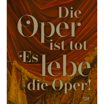 Cover Die Oper ist tot. Es lebe die Oper!