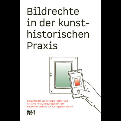 Cover Bildrechte in der kunsthistorischen Praxis