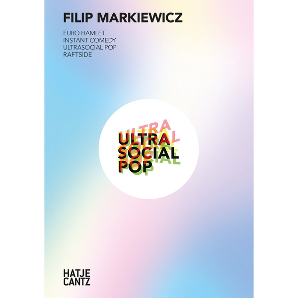 Das Buchcover von Filip Markiewicz mit einem sanften Pastellfarbverlauf im Hintergrund. In einem weißen Kreis in der Mitte stehen die Worte ULTRASOCIAL POP in bunten, überlappenden Buchstaben.