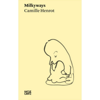 Eine Tuschezeichnung einer Mutter und ihres Kindes auf dem hellgelben Cover von Milkyways von Camille Henrot.