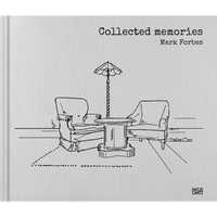 Das Buchcover von Collected memories von Mark Forbes zeigt eine Schwarz-Weiß-Strichzeichnung von zwei Sesseln, einem Tisch und einer Stehlampe auf einem strukturierten grauen Hintergrund.