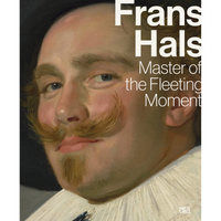 Das Buchcover zu Frans Hals, Master of the Fleeting Moment, zeigt die Nahaufnahme aus einem Gemälde eines Mannes mit einem markanten blonden Schnurrbart und einer weißen Halskrause.