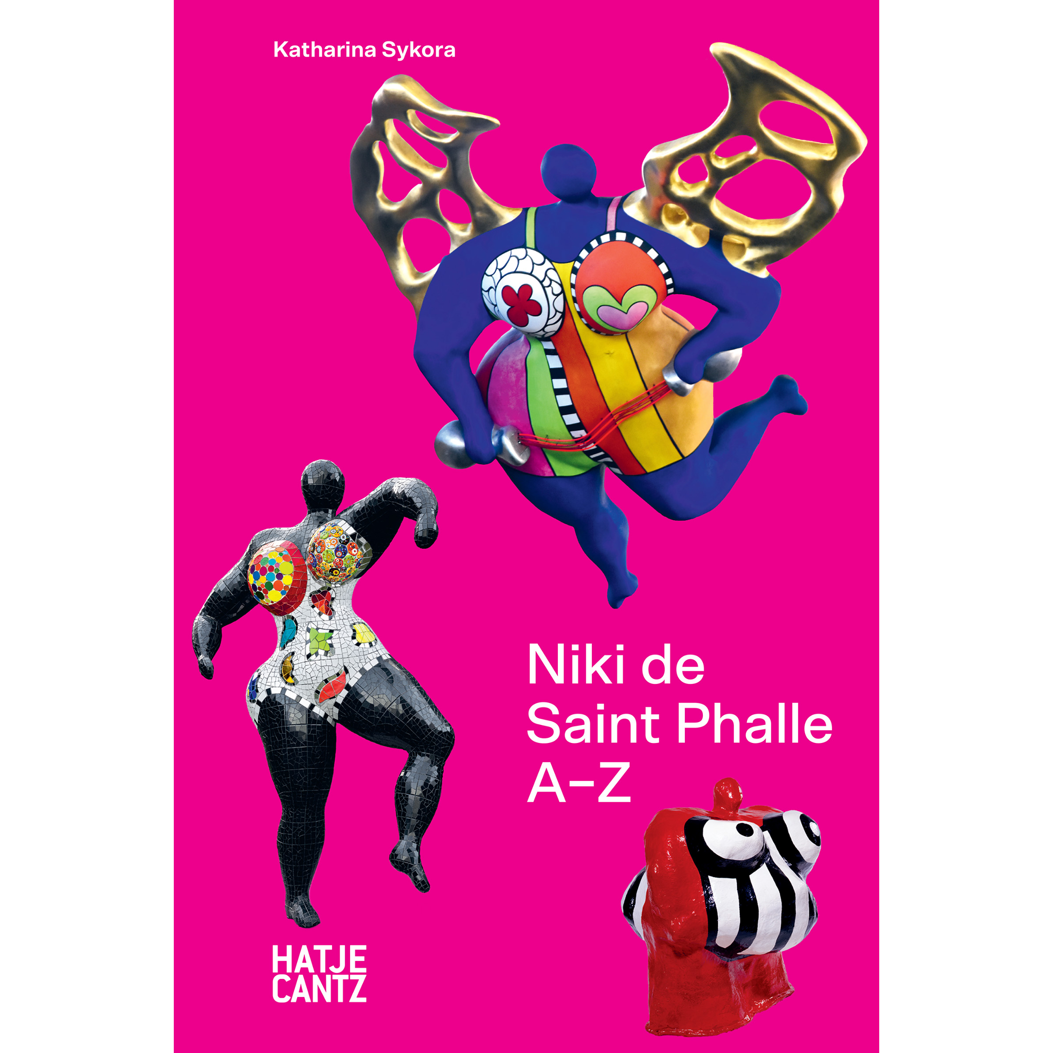 Niki de Saint Phalle: A to Z | Hatje Cantz Verlag