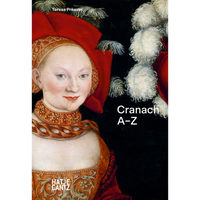 Das Buchcover von Cranach A-Z zeigt ein Porträt einer Frau im Stil der Renaissance mit einer aufwendigen roten Kopfbedeckung, die mit weißen Federn verziert ist.