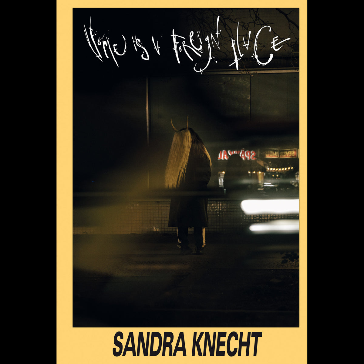 Coverbild Sandra Knecht. Home Is a Foreign Place