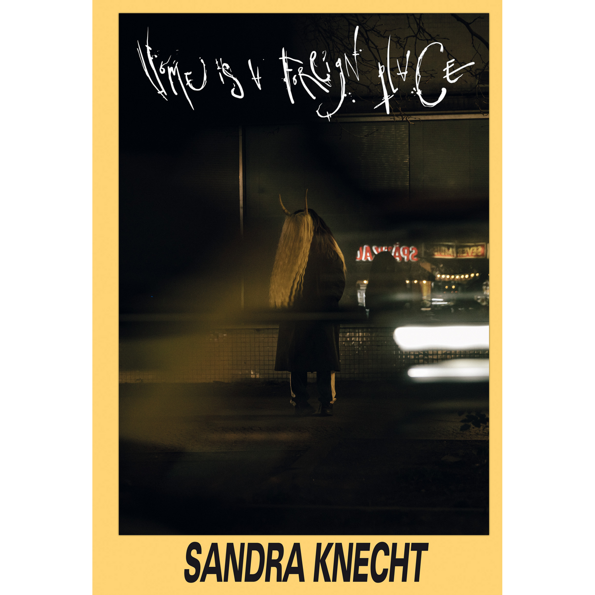 Coverbild Sandra Knecht. Home Is a Foreign Place
