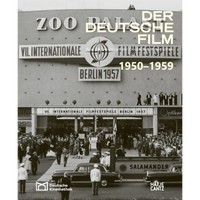 Ein Schwarz-Weiß-Foto des Zoo Palastes während der Internationalen Filmfestspiele Berlin 1957. Eine Menschenmenge versammelt sich vor dem Kino. Der Buchtitel lautet DER DEUTSCHE FILM 1950-1959.