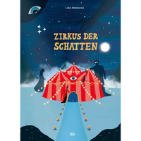 Das Cover des Buches Zirkus der Schatten zeigt ein rot-weiß gestreiftes Zirkuszelt in einer nächtlichen Szene, umgeben von unheimlichen Schattenfiguren unter einem Sternenhimmel.