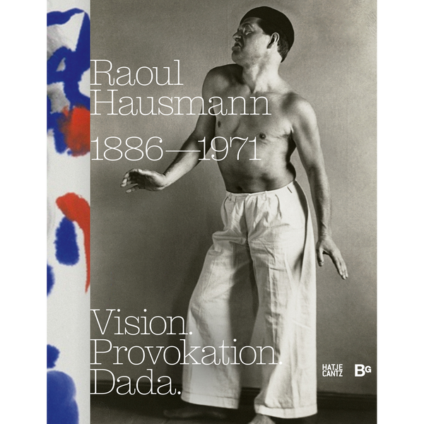 Ein Schwarz-Weiß-Foto des Künstlers Raoul Hausmann in expressiver Pose mit nacktem Oberkörper auf dem Buchcover mit dem Titel Vision. Provokation. Dada.