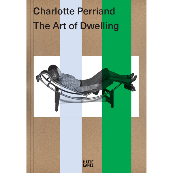 Charlotte Perriand. The Art of Dwelling
