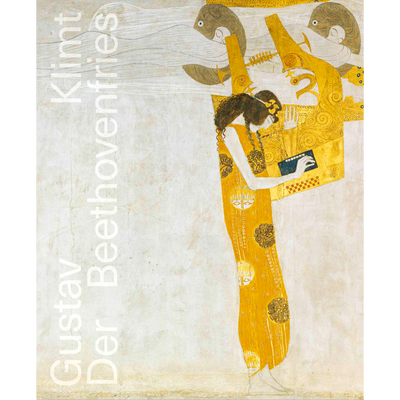 Cover Gustav Klimt: The Beethoven Frieze