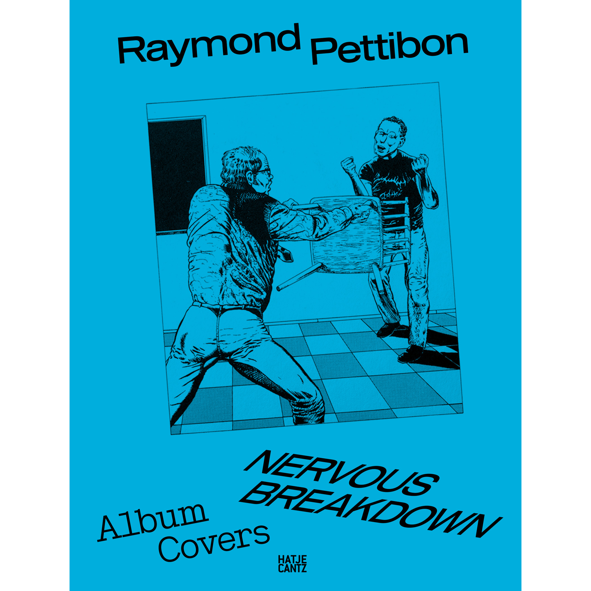 Raymond Pettibon: Nervous Breakdown | Hatje Cantz Verlag