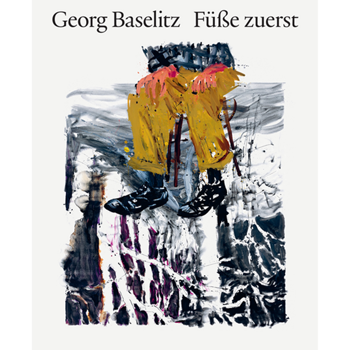 Coverbild Georg Baselitz. Feet First