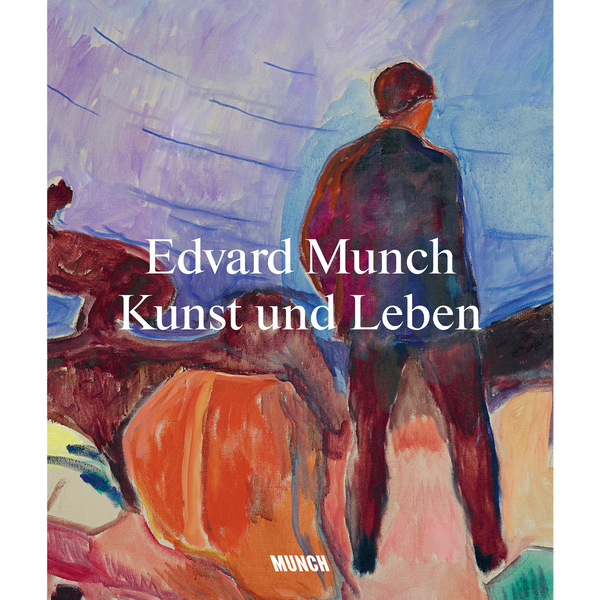 Das Buchcover von Edvard Munch, Kunst und Leben, zeigt ein expressionistisches Gemälde eines Mannes, der von hinten auf eine farbenfrohe Landschaft blickt.